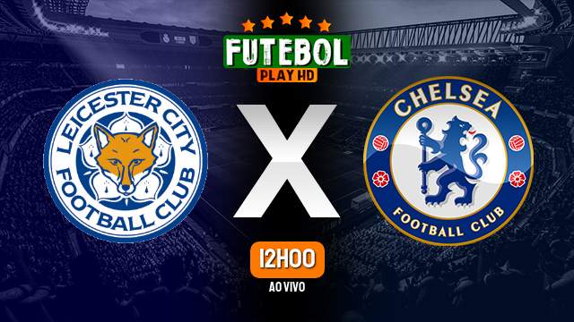 Assistir Leicester x Chelsea ao vivo online 11/03/2023 HD