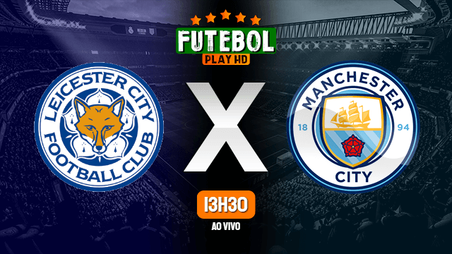 Assistir Leicester x Manchester City ao vivo Grátis HD 03/04/2021