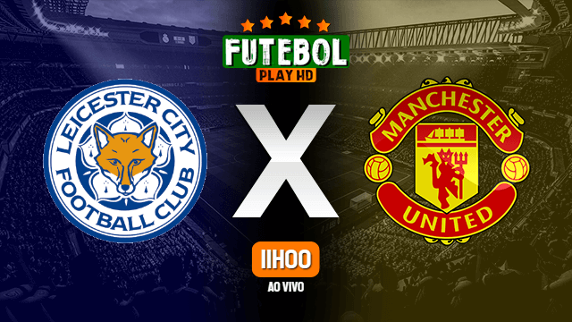 Assistir Leicester x Manchester United ao vivo online 16/10/2021 HD