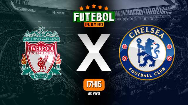 Assistir Liverpool x Chelsea ao vivo HD 31/01/2024 Grátis