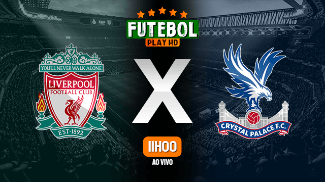 Assistir Liverpool x Crystal Palace ao vivo HD 18/09/2021 Grátis