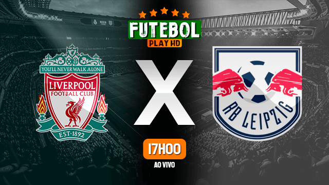 Assistir Liverpool x RB Leipzig ao vivo HD 10/03/2021 Grátis