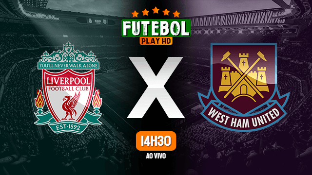 Assistir Liverpool x West Ham ao vivo HD 05/03/2022 Grátis
