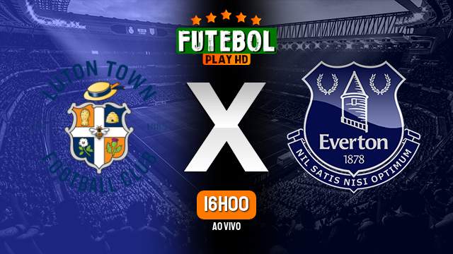 Assistir Luton Town x Everton ao vivo online 03/05/2024 HD