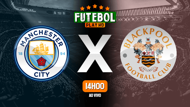 Assistir Manchester City x Blackpool ao vivo 03/08/2021 HD