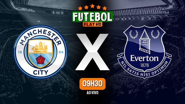Assistir Manchester City x Everton ao vivo HD 10/02/2024 Grátis