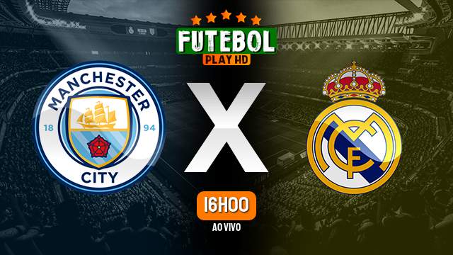 Assistir Manchester City x Real Madrid ao vivo online 17/05/2023 HD