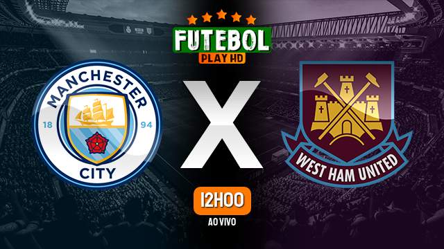 Assistir Manchester City x West Ham ao vivo online 19/05/2024 HD