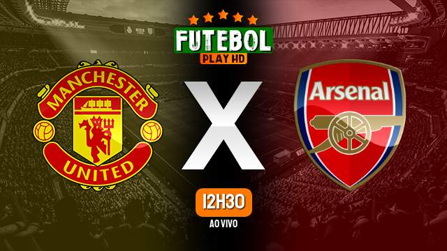 Assistir Manchester United x Arsenal ao vivo 12/05/2024 HD