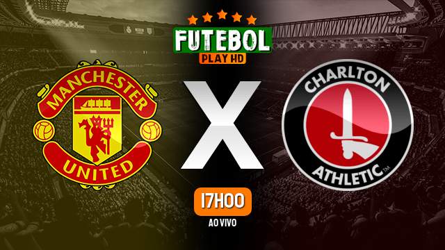 Assistir Manchester United x Charlton Athletic ao vivo HD 10/01/2023 Grátis