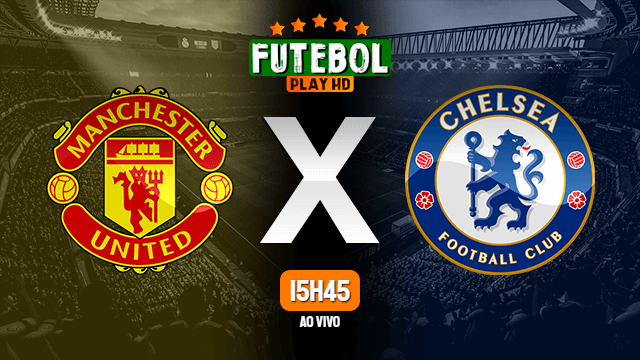 Assistir Manchester United x Chelsea ao vivo online 19/07/2020