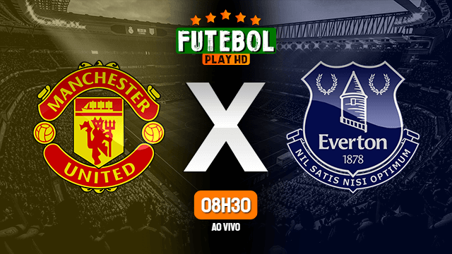 Assistir Manchester United x Everton ao vivo Grátis HD 27/03/2022