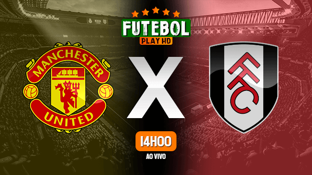 Assistir Manchester United x Fulham ao vivo 18/05/2021 HD online