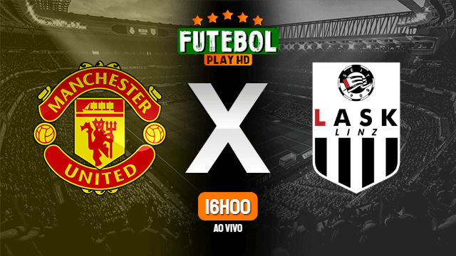 Assistir Manchester United x LASK ao vivo HD 05/08/2020