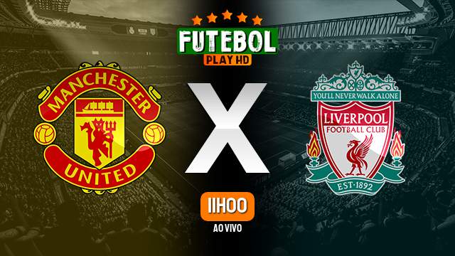 Assistir Manchester United x Liverpool ao vivo 15/01/2023 HD