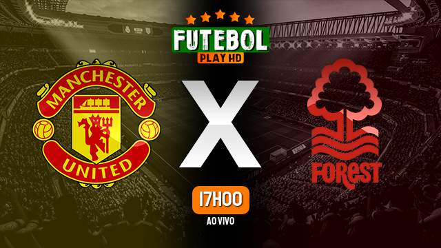 Assistir Manchester United x Nottingham Forest ao vivo online 01/02/2023 HD