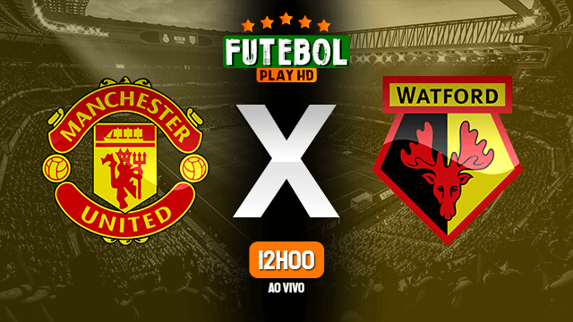 Assistir Manchester United x Watford ao vivo Grátis HD 23/02/2020