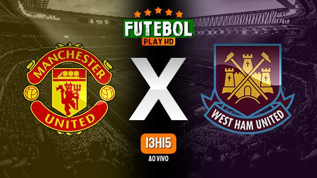 Assistir Manchester United x West Ham ao vivo HD 30/10/2022 Grátis