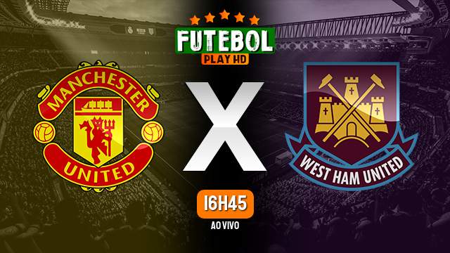 Assistir Manchester United x West Ham ao vivo Grátis HD 01/03/2023
