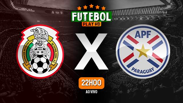 Assistir Mexico x Paraguai ao vivo 31/08/2022 HD