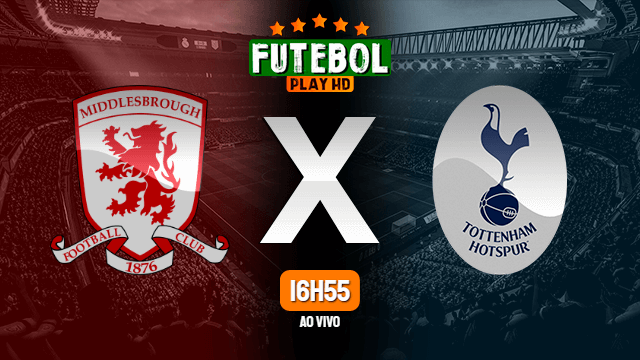 Assistir Middlesbrough x Tottenham ao vivo 01/03/2022 HD