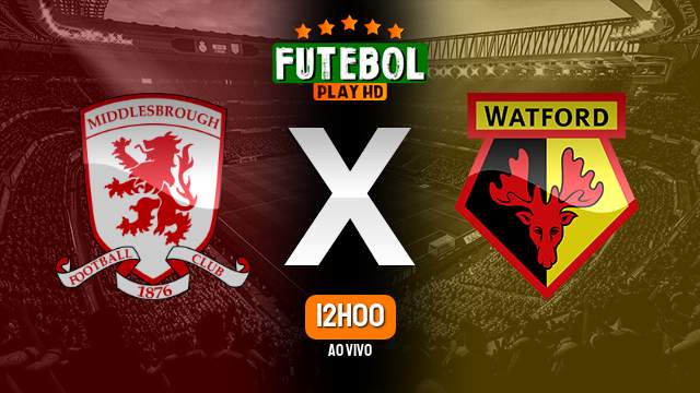 Assistir Middlesbrough x Watford ao vivo HD 28/01/2023 Grátis