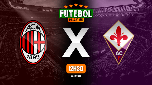 Assistir Milan x Fiorentina ao vivo Grátis HD 28/08/2022