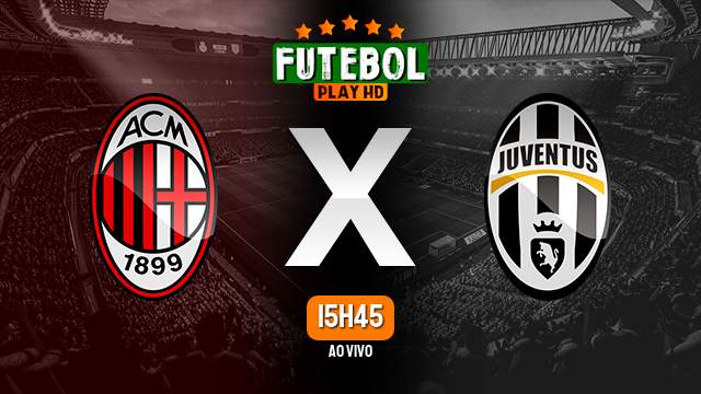 Assistir Milan x Juventus ao vivo online 22/10/2023 HD