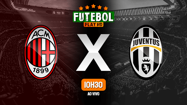 Assistir Milan x Juventus ao vivo Grátis HD 06/01/2021