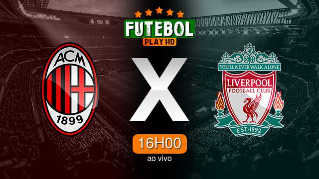 Assistir Milan x Liverpool ao vivo 17/09/2024 HD online