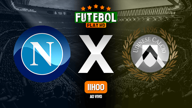 Assistir Napoli x Udinese ao vivo Grátis HD 19/03/2022