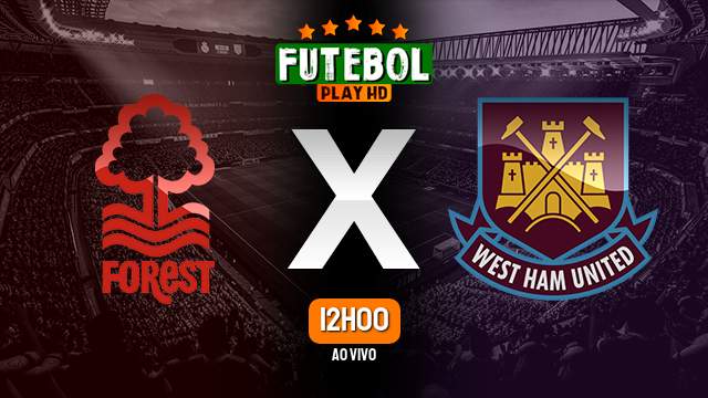 Assistir Nottingham Forest x West Ham ao vivo Grátis HD 17/02/2024