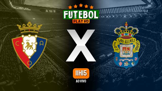 Assistir Osasuna x Las Palmas ao vivo HD 21/09/2024 Grátis