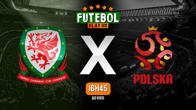 Assistir País de Gales x Polônia ao vivo online 26/03/2024 HD