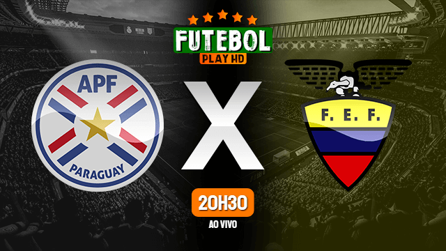 Assistir Paraguai x Equador ao vivo online 23/03/2022 HD
