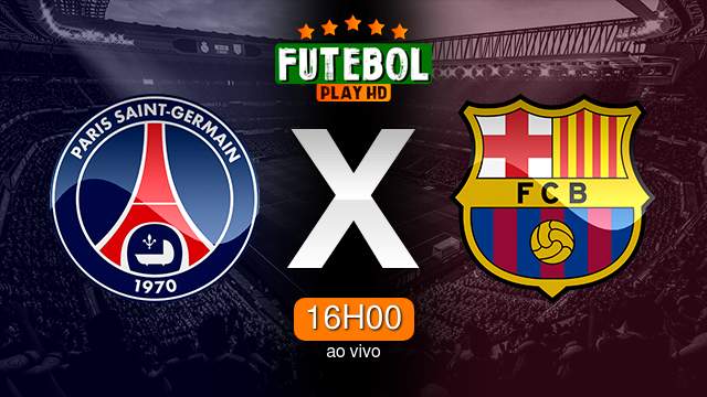 Assistir PSG x Barcelona ao vivo Grátis HD 10/04/2024