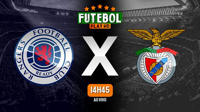 Assistir Rangers x Benfica ao vivo online 14/03/2024 HD