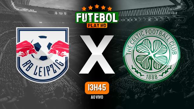 Assistir RB Leipzig x Celtic ao vivo online 05/10/2022 HD