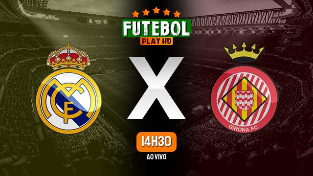 Assistir Real Madrid x Girona ao vivo online 10/02/2024 HD