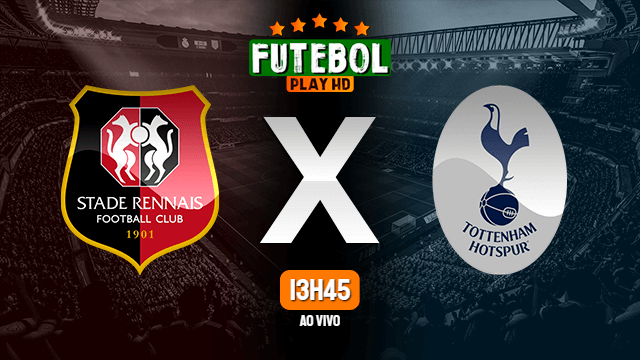 Assistir Rennes x Tottenham ao vivo online 16/09/2021 HD