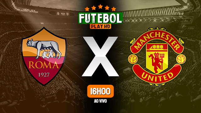 Assistir Roma x Manchester United ao vivo HD 06/05/2021