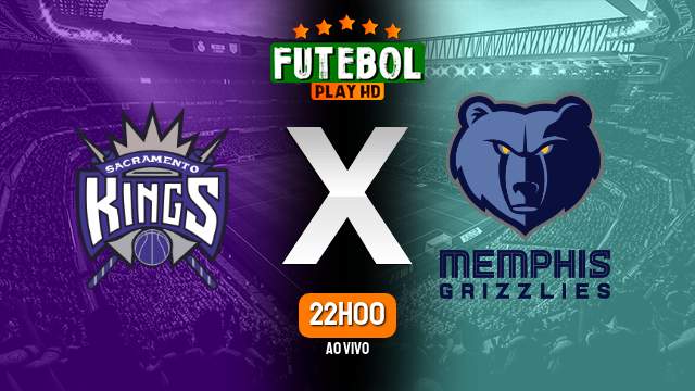 Assistir Sacramento Kings x Memphis Grizzlies ao vivo online 22/11/2022 HD