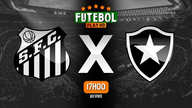 Assistir Santos x Botafogo ao vivo Grátis HD 06/10/2022