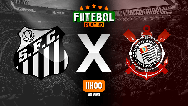 Assistir Santos x Corinthians ao vivo Grátis HD 08/08/2021