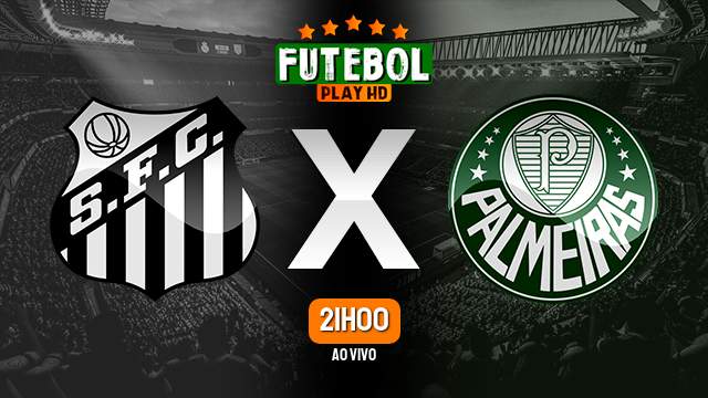 Assistir Santos x Palmeiras ao vivo 20/05/2023 HD