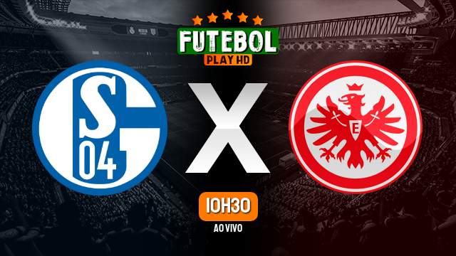 Assistir Schalke 04 x Eintracht Frankfurt ao vivo HD 20/05/2023 Grátis