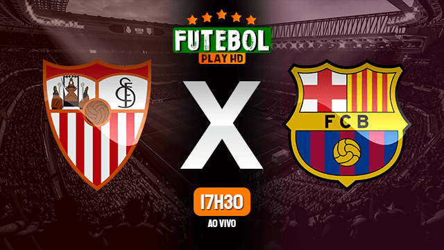 Assistir Sevilla x Barcelona ao vivo HD 10/02/2021 Grátis