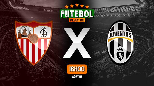 Assistir Sevilla x Juventus ao vivo HD 18/05/2023 Grátis