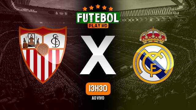 Assistir Sevilla x Real Madrid ao vivo online 21/10/2023 HD