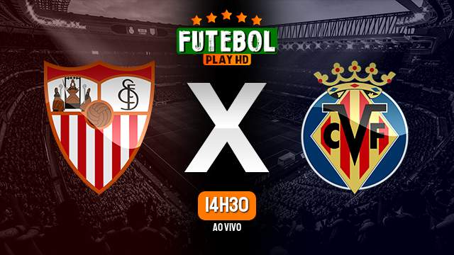 Assistir Sevilla x Villarreal ao vivo online 03/12/2023 HD